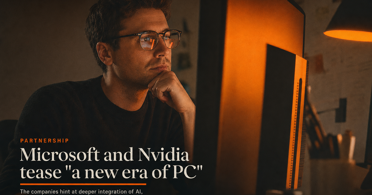 ☕️ Microsoft and Nvidia tease "a new era of PC"